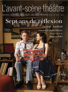L'Avant-scène théâtre N° 1472 : Sept ans de réflexion - Axelrod George ; Sibleyras Gérald ; Hillel Stéphan