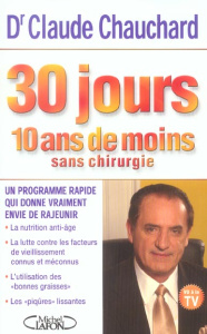 30 jours, 10 ans de moins sans chirurgie. Un programme rapide qui donne vraiment envie de rajeunir - Chauchard Claude