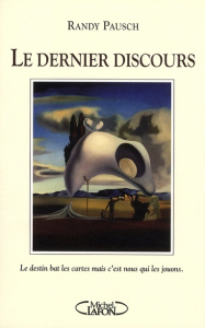 Le dernier discours - Pausch Randy ; Zaslow Jeffrey ; Blajan Jean