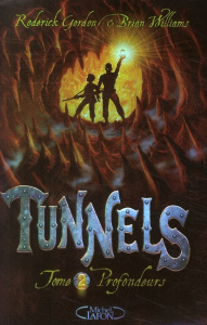 Tunnels Tome 2 : Profondeurs - Gordon Roderick ; Williams Brian ; Regnauld Arnaud