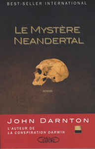 Le mystère Neandertal - Darnton John ; Ménard Pierre