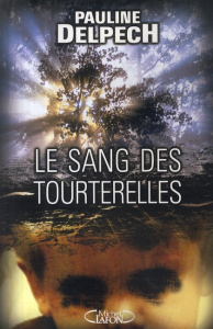 Le sang des tourterelles - Delpech Pauline