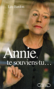 Annie, te souviens-tu... - Bardon Léo ; Blandinières Sophie