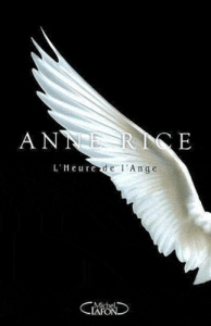 L'heure de l'ange - Rice Anne ; Loubet Pascal