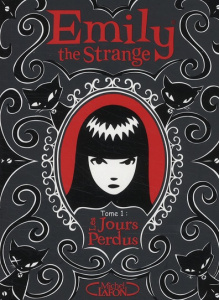 Emily the Strange Tome 1 : Les jours perdus - Reger Rob ; Gruner Jessica ; Parker Buzz ; Dutheil