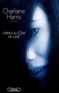 Crimes au clair de lune - Harris Charlaine ; Mantran Florence