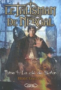 Le talisman de Nergal Tome 4 : La clé de Satan - Gagnon Hervé