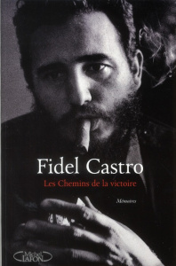 Les Chemins de la victoire - Castro Fidel ; Kosmowski Marie