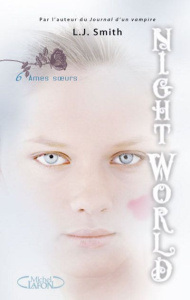 Night World Tome 6 : Ames soeurs - Smith L. J. ; Saint-Martin Isabelle