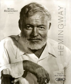 Hemingway. La vie, et ailleurs - Vejdovsky Boris ; Hemingway Mariel