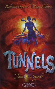 Tunnels Tome 5 : Spirale - Williams Brian ; Gordon Roderick ; Regnauld Arnaud