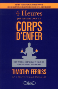 4 Heures pour un corps d'enfer - Ferriss Timothy ; Loubet Pascal ; Saint-Martin Isa