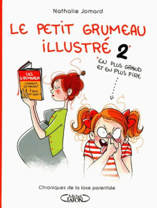 Le petit grumeau illustré Tome 2 : Chroniques de la lose parentale - Jomard Nathalie
