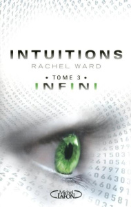 Intuitions Tome 3 : Infini - Ward Rachel ; Saint-Martin Isabelle