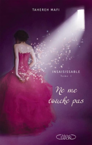 Insaisissable Tome 1 : Ne me touche pas - Mafi Tahereh ; Chatain Jean-Noël