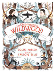 Les chroniques de Wildwood Tome 1 - Meloy Colin ; Ellis Carson ; Chatain Jean-Noël