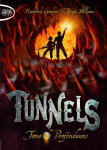 Tunnels Tome 2 : Profondeurs - Williams Brian ; Gordon Roderick ; Regnauld Arnaud