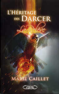 L'héritage des Darcer Tome 3 : La Relève - Caillet Marie