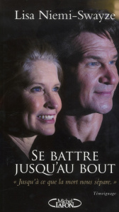 Se battre jusqu'au bout - Niemi-Swayze Lisa ; Saint Martin Isabelle