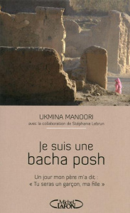 Je suis une bacha posh - Manoori Ukmina ; Lebrun Stéphanie