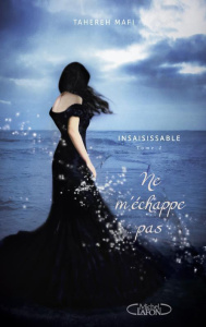 Insaisissable Tome 2 : Ne m'échappe pas - Mafi Tahereh ; Chatain Jean-Noël