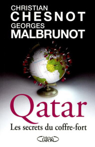 Qatar. Les secrets du coffre-fort - Chesnot Christian ; Malbrunot Georges