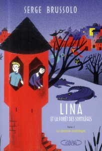 Lina et la forêt des sortilèges Tome 2 : Le chemin maléfique - Brussolo Serge