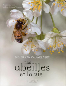 Les abeilles et la vie - Van Cauwelaert Didier ; Teyssier Jean-Claude