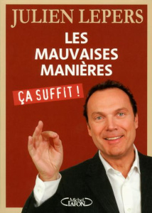 Les mauvaises manières, ça suffit ! - Lepers Julien