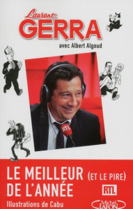 Le meilleur (et le pire) de l'année. Textes de radio - Gerra Laurent ; Algoud Albert