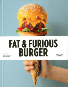 Fat & furious burger - Weil Thomas ; Weisbuch Quentin