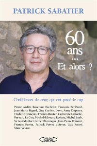 60 ans... et alors ? - Sabatier Patrick ; Moreau Danielle
