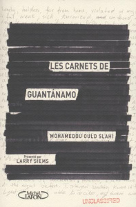 Les carnets de Guantanamo - Ould Slahi Mohamedou ; Betsch Eric ; Siems Larry