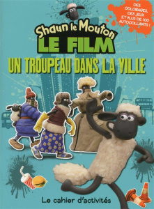 Shaun le Mouton le film. Un troupeau dans la ville. Le cahier d'activités - COLLECTIF
