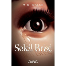 Soleil brisé - Walsh Milton O'Neal ; Marny Michel