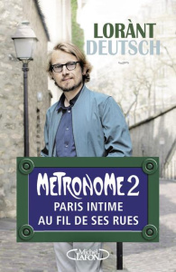 Métronome 2. Paris intime au fil de ses rues - Deutsch Lorànt ; Haymann Emmanuel