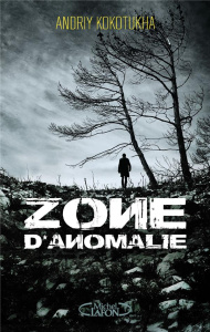 Zone d'anomalie - Kokotukha Andriy ; Dmytrychyn Iryna