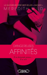 Hacker Tome 1 : Dangereuses affinités - Wild Meredith ; Colin Jacques