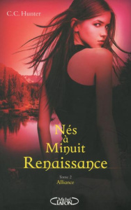 Nés à Minuit - Renaissance Tome 2 : Alliance - Hunter C. C. ; Boischot Laurence
