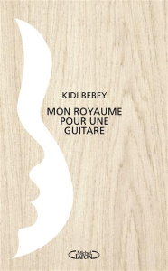 Mon royaume pour une guitare - Bebey Kidi