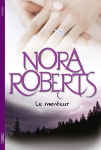Le menteur - Roberts Nora ; Touati Joëlle