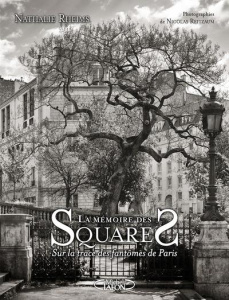 La mémoire des squares. Sur la trace des fantômes de Paris - Rheims Nathalie ; Reitzaum Nicolas