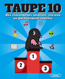Taupe 10. Des classements insolites, curieux ou parfaitement inutiles - TAUPE10