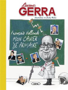 François Hollande, mon cahier de primaire - Gerra Laurent ; Festjens Jean-Louis ; Redon Jacky