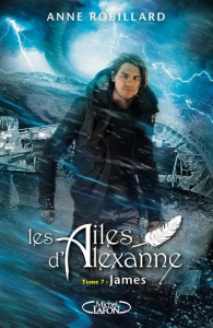 Les ailes d'Alexanne Tome 7 : James - Robillard Anne