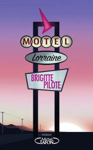 Motel Lorraine - Pilote Brigitte