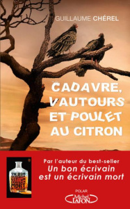 Cadavre, vautours et poulet au citron - Chérel Guillaume