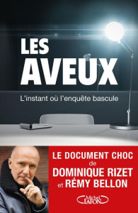 Les aveux - Rizet Dominique ; Bellon Rémy