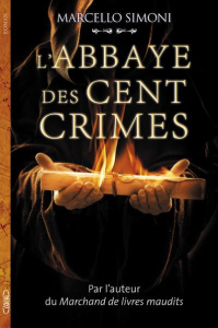 La saga du codex Millenarius : L'Abbaye des cent crimes - Simoni Marcello ; Gruau Elise ; Filippini Serge