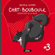 Chat-Bouboule Tome 3 : Intermittent de la sieste - Jomard Nathalie